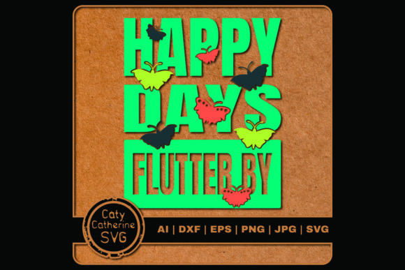Review: Happy Days Flutter Butterflies Quote