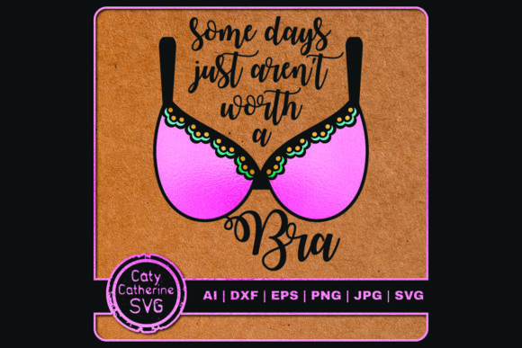 Review: Some Days Just Aren t Worth a Bra Design