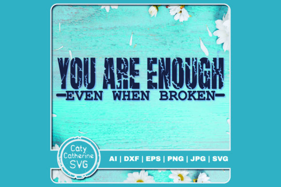 You Are Enough Even When Broken: A Designer's Review